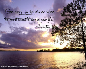Give Each Day The Chance to Be Amazing